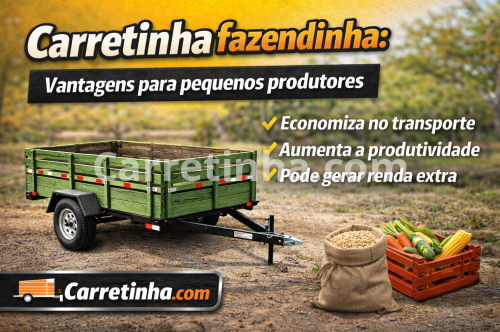 Carretinha fazendinha: vantagens para pequenos produtores