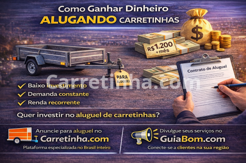 Como ganhar dinheiro alugando carretinhas